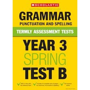 Scholastic Termly Assessment Tests: Year 3 Grammar, Punctuation and Spelling Test B x 30