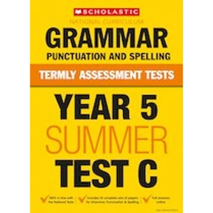 Scholastic Termly Assessment Tests: Year 5 Grammar, Punctuation and Spelling Test C x 30