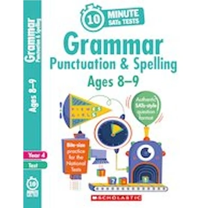 Scholastic 10-Minute SATs Tests: Grammar, Punctuation and Spelling - Year 4