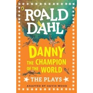 Scholastic Roald Dahl Plays: Danny the Champion of the World