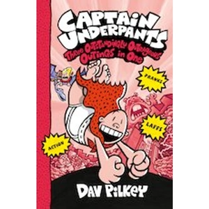Scholastic Captain Underpants: Captain Underpants: Three Outstandingly Outrageous Outings in One (Books 7-9)