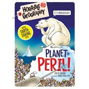Scholastic Horrible Geography Handbooks: Planet in Peril