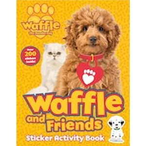 Scholastic Waffle the Wonder Dog: Waffle and Friends! Sticker Activity Book