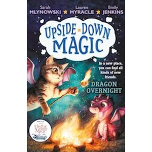 Scholastic Upside Down Magic #4: Dragon Overnight