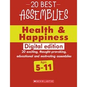 Scholastic 20 Best Assemblies: Health and Happiness (Digital Edition)