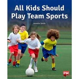 Scholastic All Kids Should Play Team Sports (PM Non-fiction) Level 19 x6