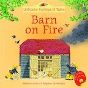 Scholastic Usborne Farmyard Tales: Barn on Fire