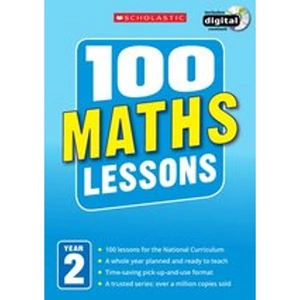 Scholastic 100 Maths Lessons for the New Curriculum: Year 2