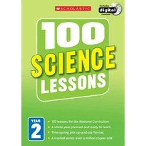 Scholastic 100 Science Lessons for the New Curriculum: Year 2