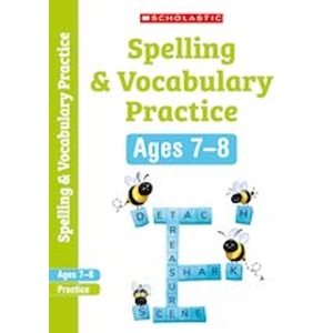 Scholastic English Skills: Spelling and Vocabulary Practice Ages 7-8