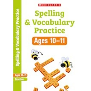 Scholastic English Skills: Spelling and Vocabulary Workbook (Ages 10-11)