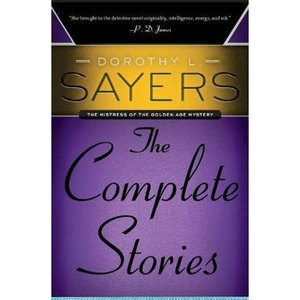 The Book Depository Dorothy L. Sayers: The Complete Stories by Dorothy L Sayers