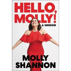 View product details for the Hello, Molly! by Molly Shannon