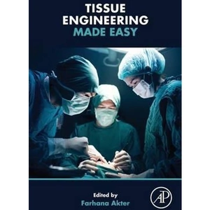 The Book Depository Tissue Engineering Made Easy by Farhana Akter
