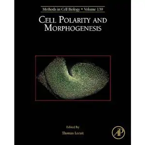 The Book Depository Cell Polarity and Morphogenesis: Volume 139 by Thomas Lecuit