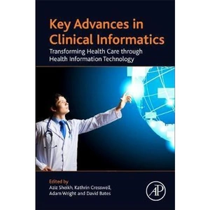 The Book Depository Key Advances in Clinical Informatics by Aziz Sheikh