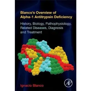 The Book Depository Blanco's Overview of Alpha-1 Antitrypsin Deficiency by Ignacio Blanco