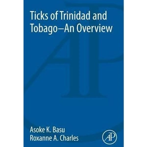 The Book Depository Ticks of Trinidad and Tobago - an Overview by Asoka Kumar Basu