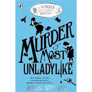 View product details for the Murder Most Unladylike by Robin Stevens
