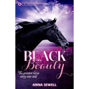 The Book Depository Oxford Children's Classics: Black Beauty by Anna Sewell