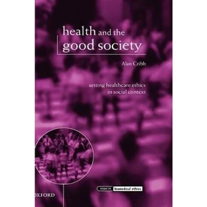 The Book Depository Health and the Good Society by Alan Cribb