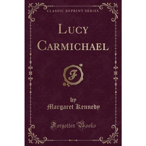 The Book Depository Lucy Carmichael (Classic Reprint) by Margaret Kennedy