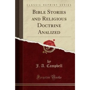 The Book Depository Bible Stories and Religious Doctrine Analized by J. A. Campbell