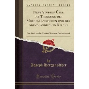 The Book Depository Neue Studien UEber Die Trennung Der by Joseph Hergenroether