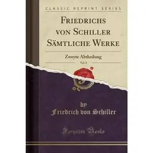 The Book Depository Friedrichs Von Schiller Samtliche Werke, by Friedrich von Schiller