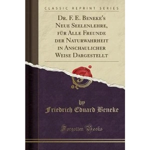 The Book Depository Dr. F. E. Beneke's Neue Seelenlehre, Fur by Friedrich Eduard Beneke