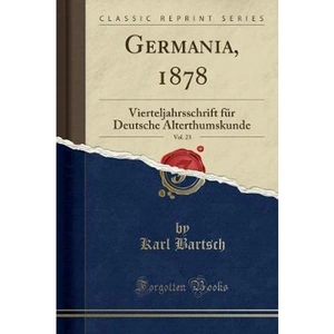 The Book Depository Germania, 1878, Vol. 23 by Karl Bartsch