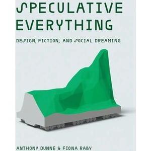 The Book Depository Speculative Everything by Anthony Dunne