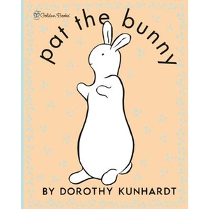 Pat the Bunny Deluxe Edition (Pat the Bunny) by Dorothy Kunhardt
