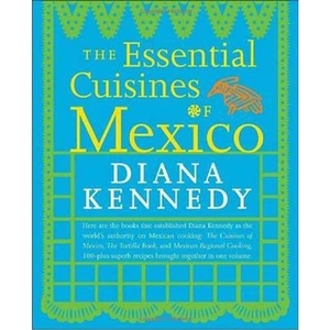 The Book Depository The Essential Cuisines of Mexico by Diana Kennedy