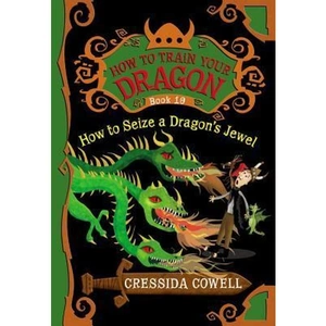 View product details for the How to Train Your Dragon: How to Seize a Dragon's by Cressida Cowell
