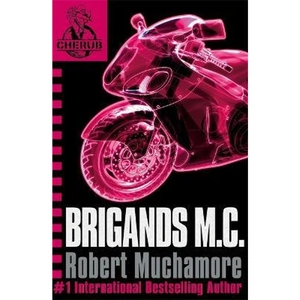 View product details for the CHERUB: Brigands M.C. by Robert Muchamore