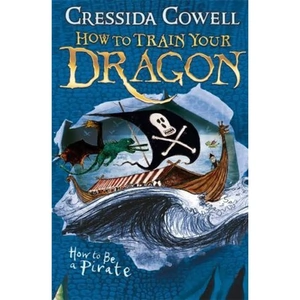 View product details for the How to Train Your Dragon: How To Be A Pirate by Cressida Cowell