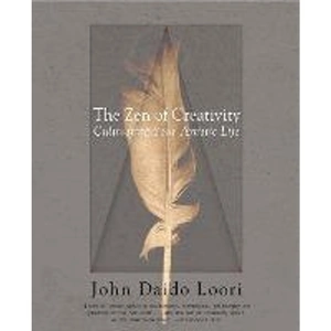 The Book Depository The Zen of Creativity by John Daido Loori