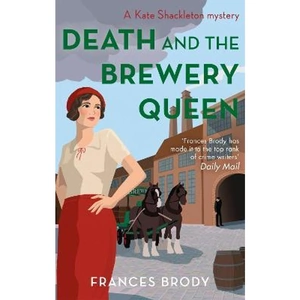 The Book Depository Death and the Brewery Queen by Frances Brody