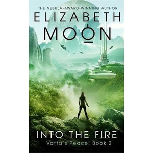 The Book Depository Into the Fire by Elizabeth Moon