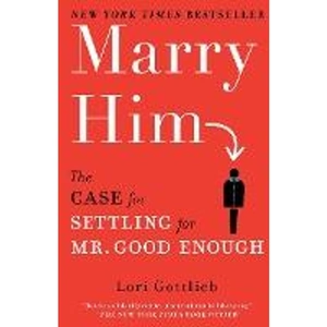 The Book Depository Marry Him by Lori Gottlieb