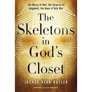 The Book Depository The Skeletons in God's Closet by Joshua Ryan Butler