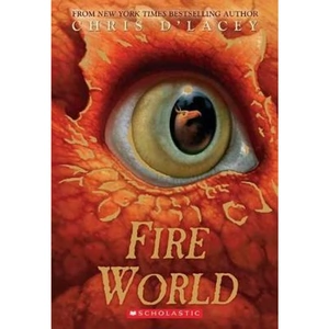 The Book Depository Fire World (the Last Dragon Chronicles #6) by Chris D'Lacey