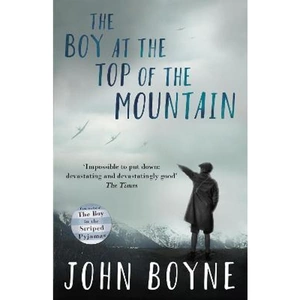 The Book Depository The Boy at the Top of the Mountain by John Boyne