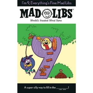 The Book Depository I'm 9, Everything's Fine Mad Libs by Mad Libs