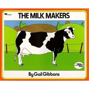 The Book Depository The Milk Makers by Gail Gibbons