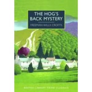The Book Depository The Hog's Back Mystery by Freeman Wills Crofts