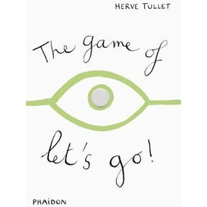 The Book Depository The Game of Let's Go! by Hervé Tullet