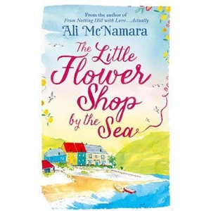 The Book Depository The Little Flower Shop by the Sea by Ali McNamara