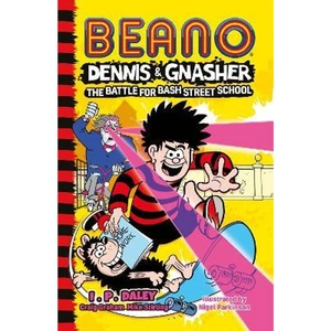 The Book Depository Beano Dennis & Gnasher: Battle for Bash Street School by Beano Studios